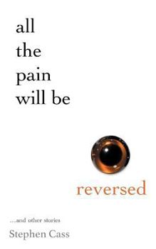 Paperback All The Pain Will Be Reversed: ...and other stories Book
