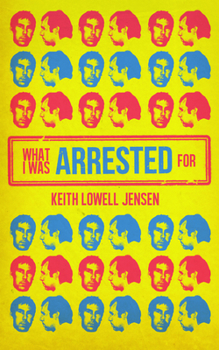 Paperback What I Was Arrested for Book