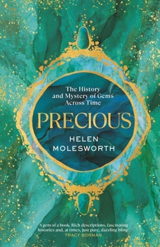 Hardcover Precious: The History and Mystery of Gems Across Time Book