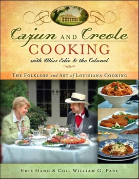 Hardcover Cajun and Creole Cooking with Miss Edie and the Colonel: The Folklore and Art of Louisiana Cooking Book