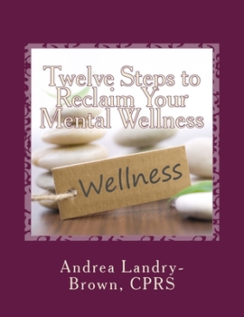 Paperback Twelve Steps to Reclaim Your Mental Wellness Book