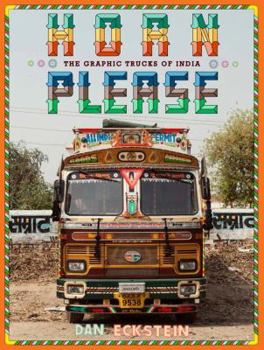 Hardcover Horn Please: The Decorated Trucks of India Book