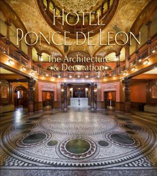 Hardcover Hotel Ponce de Leon: The Architecture & Decoration Book