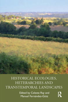 Paperback Historical Ecologies, Heterarchies and Transtemporal Landscapes Book