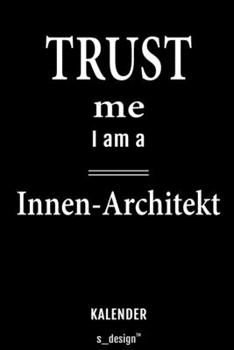Kalender für Innen-Architekten / Innen-Architekt / Innen-Architektin: Immerwährender Kalender / 365 Tage Tagebuch / Journal [3 Tage pro Seite] für ... Erinnerungen, Sprüche (German Edition)