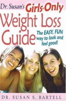 Paperback Dr. Susan's Girls-Only Weight Loss Guide: The Easy, Fun Way to Look and Feel Good! Book