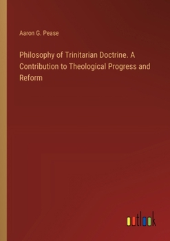 Paperback Philosophy of Trinitarian Doctrine. A Contribution to Theological Progress and Reform Book