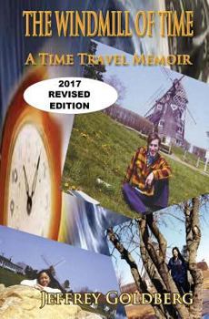 Paperback The Windmill of Time: A Time Travel Memoir Book