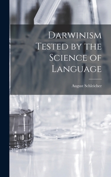 Hardcover Darwinism Tested by the Science of Language Book