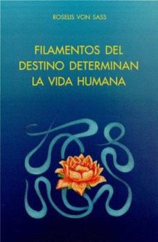 Filamentos del Destino Determinan la Vida Humana (Spanish Edition)