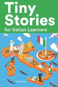 Paperback Tiny Stories for Italian Learners: Short Stories in Italian for Beginners and Intermediate Learners Book