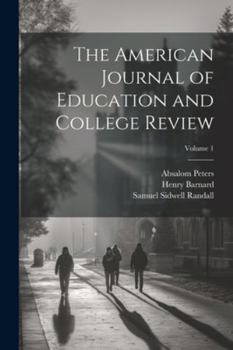 Paperback The American Journal of Education and College Review; Volume 1 Book