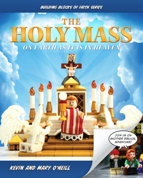 Hardcover The Holy Mass: On Earth as It Is in Heaven Book