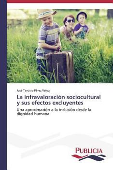 Paperback La infravaloración sociocultural y sus efectos excluyentes [Spanish] Book