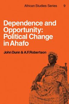 Paperback Dependence and Opportunity: Political Change in Ahafo Book