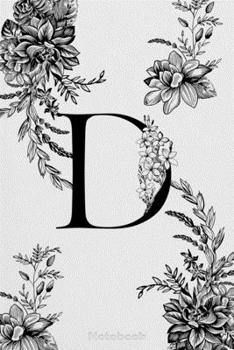 Paperback Monogram Initial Letter D with Enchanted Florals: "Lined Journal, 110 Pages, 6 x 9, Soft Cover, Matte Finish" Book
