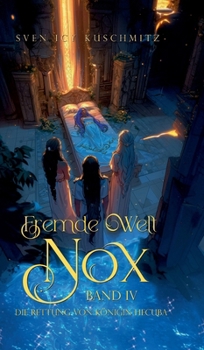 Hardcover Fremde Welt Nox Band IV: Die Rettung von Königin Hecuba [German] Book