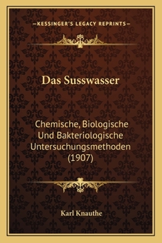 Paperback Das Susswasser: Chemische, Biologische Und Bakteriologische Untersuchungsmethoden (1907) [German] Book