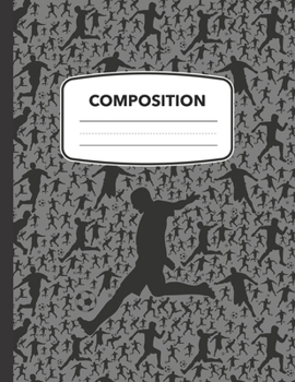 Paperback Composition: A Soccer Sport Composition Notebook, A Blank 8.5x11" Full Page Practice Writing Composition Notepad With Dashed Midlin Book