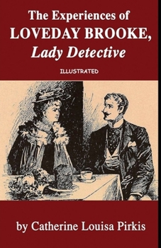 The Experiences of Loveday Brooke, Lady Detective Illustrated