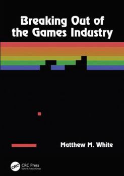 Paperback Breaking Out of the Games Industry Book