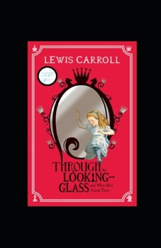 Paperback Through the Looking Glass (And What Alice Found There) Annotated Book