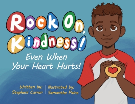 Paperback Rock On, Kindness! Even When Your Heart Hurts! Book