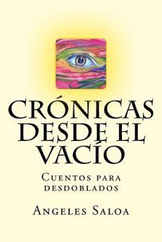 Paperback Cronicas desde el Vacio: cuentos para desdoblados [Spanish] Book