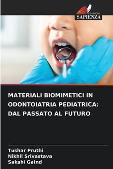 Paperback Materiali Biomimetici in Odontoiatria Pediatrica: Dal Passato Al Futuro [Italian] Book