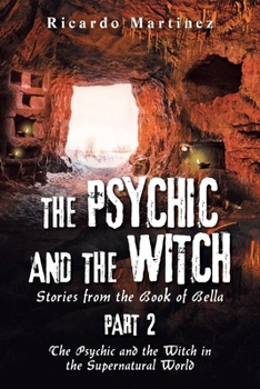 Paperback The Psychic and the Witch Part 2: Stories from the Book of Bella Book