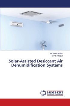 Solar-Assisted Desiccant Air Dehumidification Systems