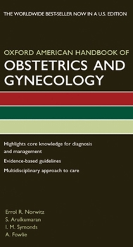 Oxford American Handbook of Obstetrics and Gynecology (Oxford American Handbooks in Medicine) - Book  of the Oxford American Handbooks in Medicine