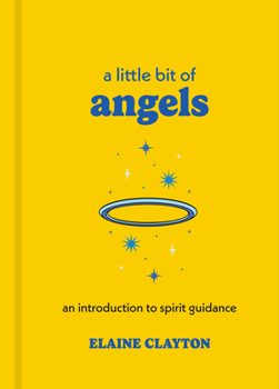 Hardcover A Little Bit of Angels: An Introduction to Spirit Guidance Book