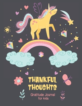 Thankful Thoughts Gratitude Journal for Kids : Daily Diary with Writing Prompts