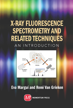 Hardcover X-Ray Fluorescence Spectrometry and Related Techniques: An Introduction Book