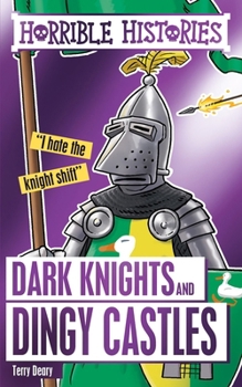 Dark Knights and Dingy Castles - Book #5 of the Horrible Histories Specials