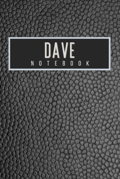 Dave Notebook: Personalised gift notebook for Dave: Beautiful black leather effect notebook notepad: Handy 6x9in size.