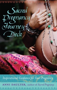 Cards Sacred Pregnancy Journey Deck: Inspirational Guidance for Your Pregnancy Book