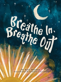 Hardcover Breathe In, Breathe Out: An Interactive Bedtime Book for Kids and Parents Book