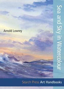 Sea and Sky in Watercolour (Step-by-Step Leisure Arts)
