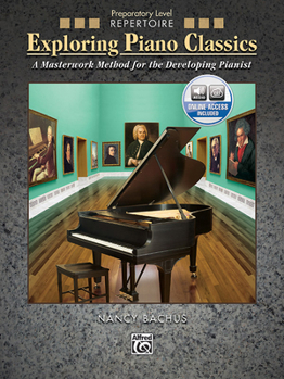 Paperback Exploring Piano Classics Repertoire: A Masterwork Method for the Developing Pianist, Book & Online Audio Book