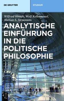 Analytische Einfuhrung in Die Politische Philosophie (De Gruyter Studienbuch)