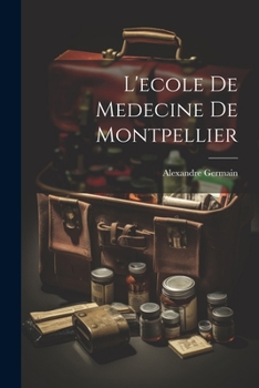 Paperback L'ecole De Medecine De Montpellier [French] Book