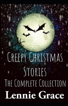 Paperback Creepy Christmas Stories: The Complete Collection Book