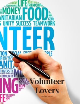 Volunteer Lovers 100 page Journal: Large notebook journal with 3 yearly calendar pages for 2019, 2020 and 2021 Makes an excellent gift idea for birthdays or any special occasion
