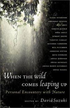 Hardcover When the Wild Comes Leaping Up: Personal Encounters with Nature Book