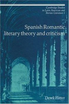 Hardcover Spanish Romantic Literary Theory and Criticism Book