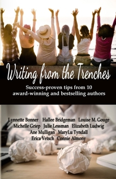 Paperback Writing from the Trenches: Tips & Techniques from Ten Award-Winning Authors Book