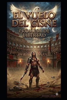 El Vuelo del Cisne: Promesa de Libertad (Templo de huesos) (Spanish Edition)