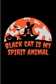 Paperback Black Cat Is My Spirit Animal: Cat Ghost Undated Planner - Weekly & Monthly No Year Pocket Calendar - Medium 6x9 Softcover - For Trick Or Treat & Ani Book